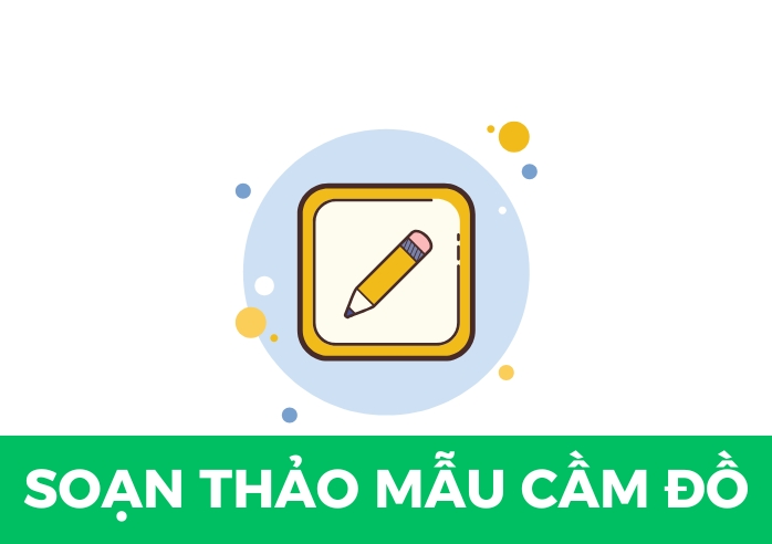 cac-luu-y-khi-soan-thao-mau-van-ban-cho-vay-cam-do-0