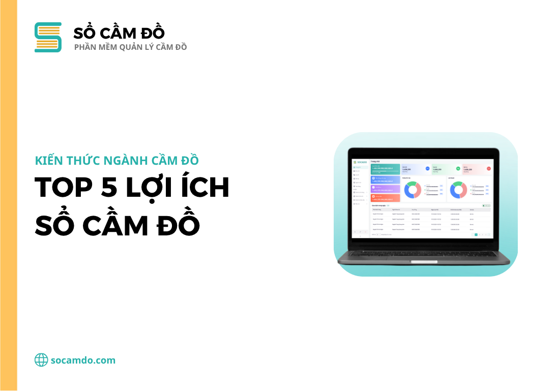 Top 5 lợi ích của phần mềm Sổ Cầm Đồ