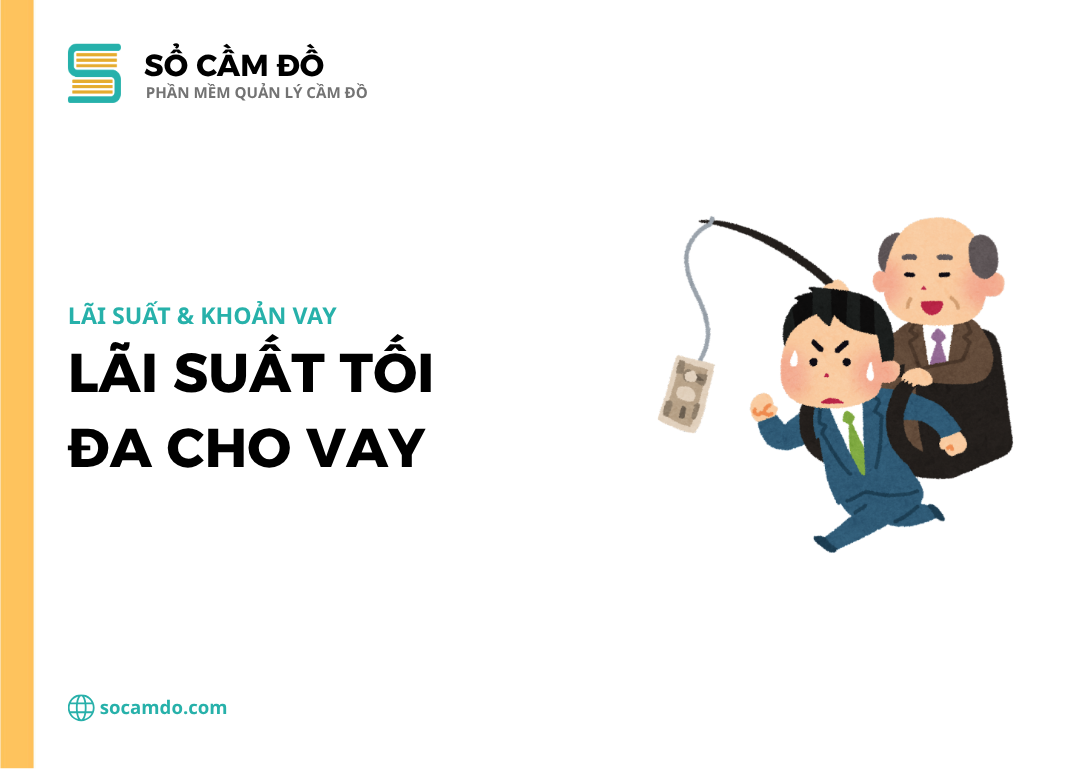 Mức lãi suất tối đa cho vay hiện nay và quy định xử phạt tội cho vay nặng lãi