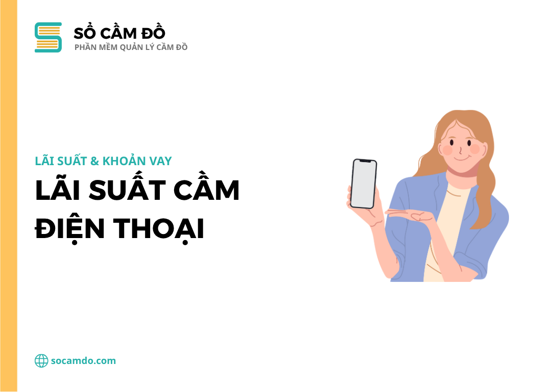 Tìm hiểu về lãi suất cầm đồ điện thoại 