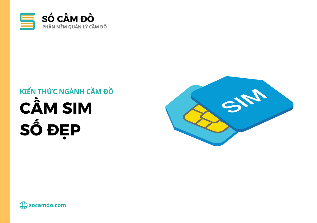 Cầm sim số đẹp là gì? Sim có cầm đồ được không?