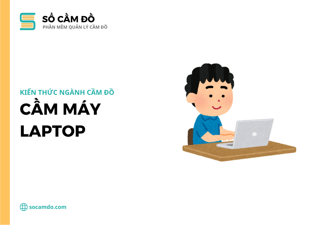 Cầm laptop giá bao nhiêu? Thủ tục cầm laptop như thế nào?