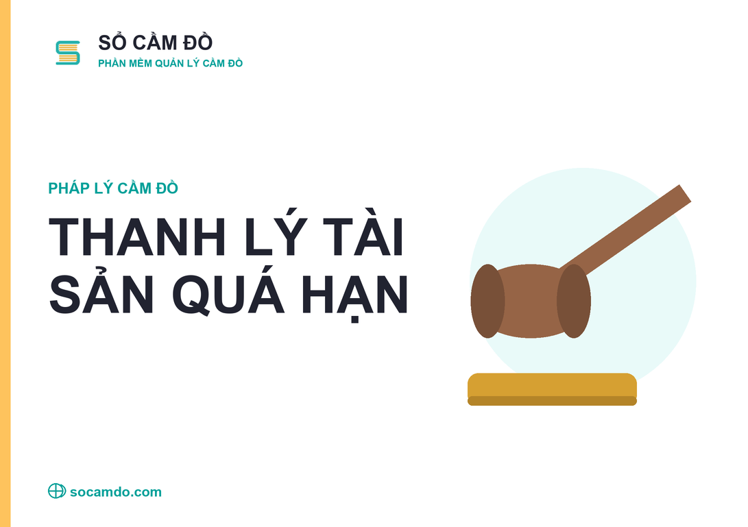 Quy trình thanh lý tài sản cầm đồ quá hạn đúng luật
