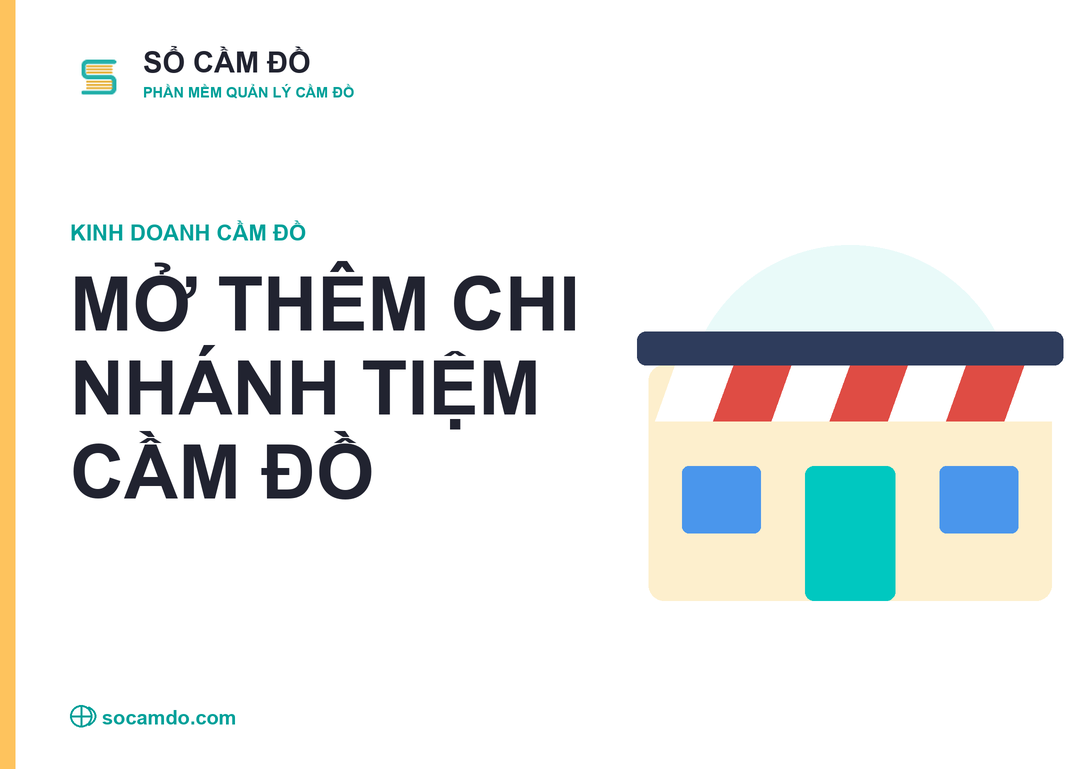 Kinh nghiệm mở thêm chi nhánh tiệm cầm đồ thành công