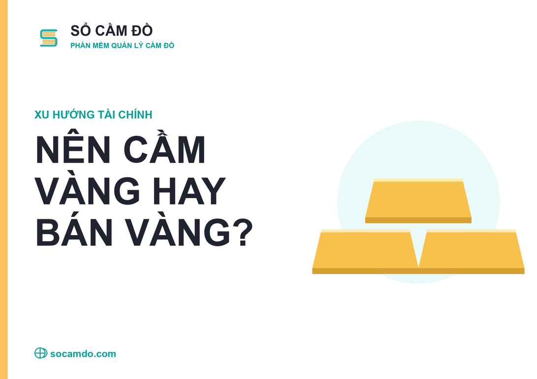 Giá vàng lập đỉnh 2026: nên cầm vàng hay bán vàng?