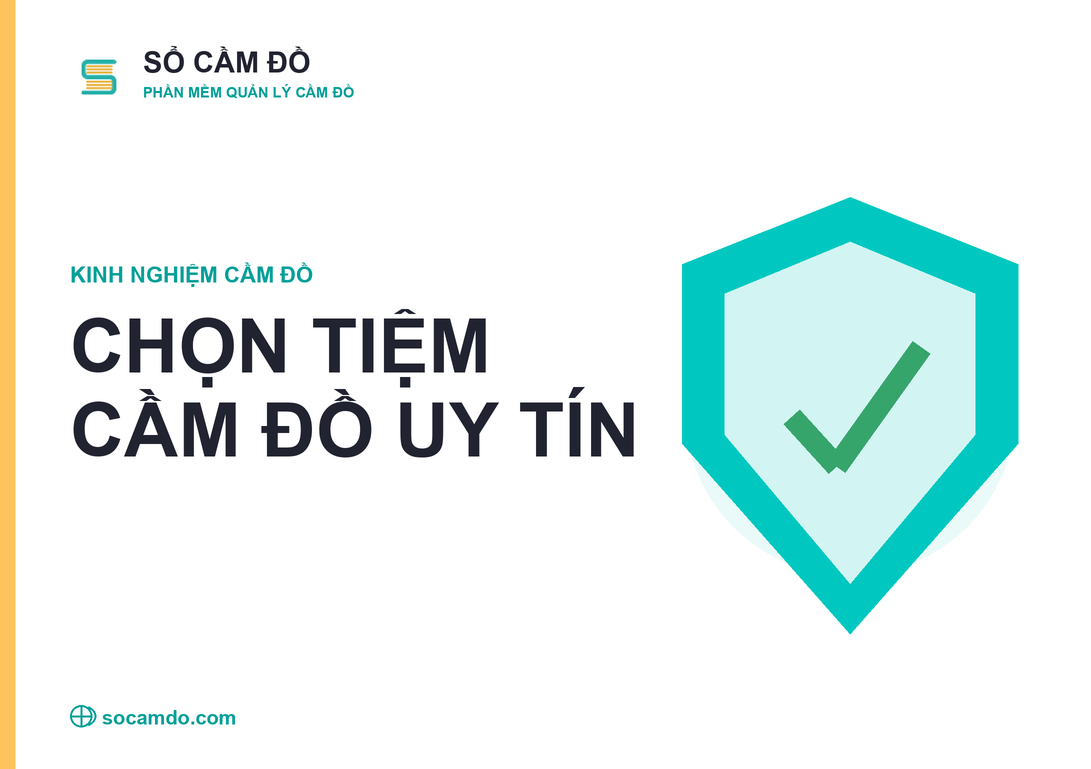 Cách chọn tiệm cầm đồ uy tín, an toàn để vay vốn