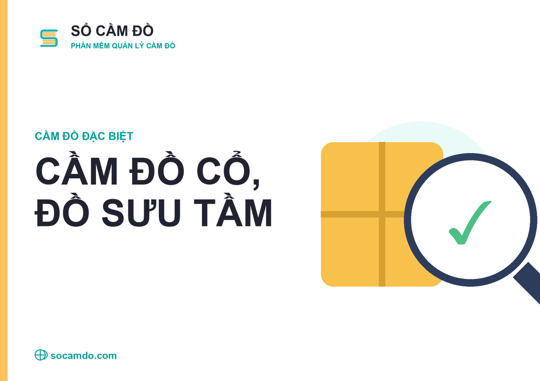 Cầm đồ cổ, đồ sưu tầm: cách định giá và lưu ý quan trọng