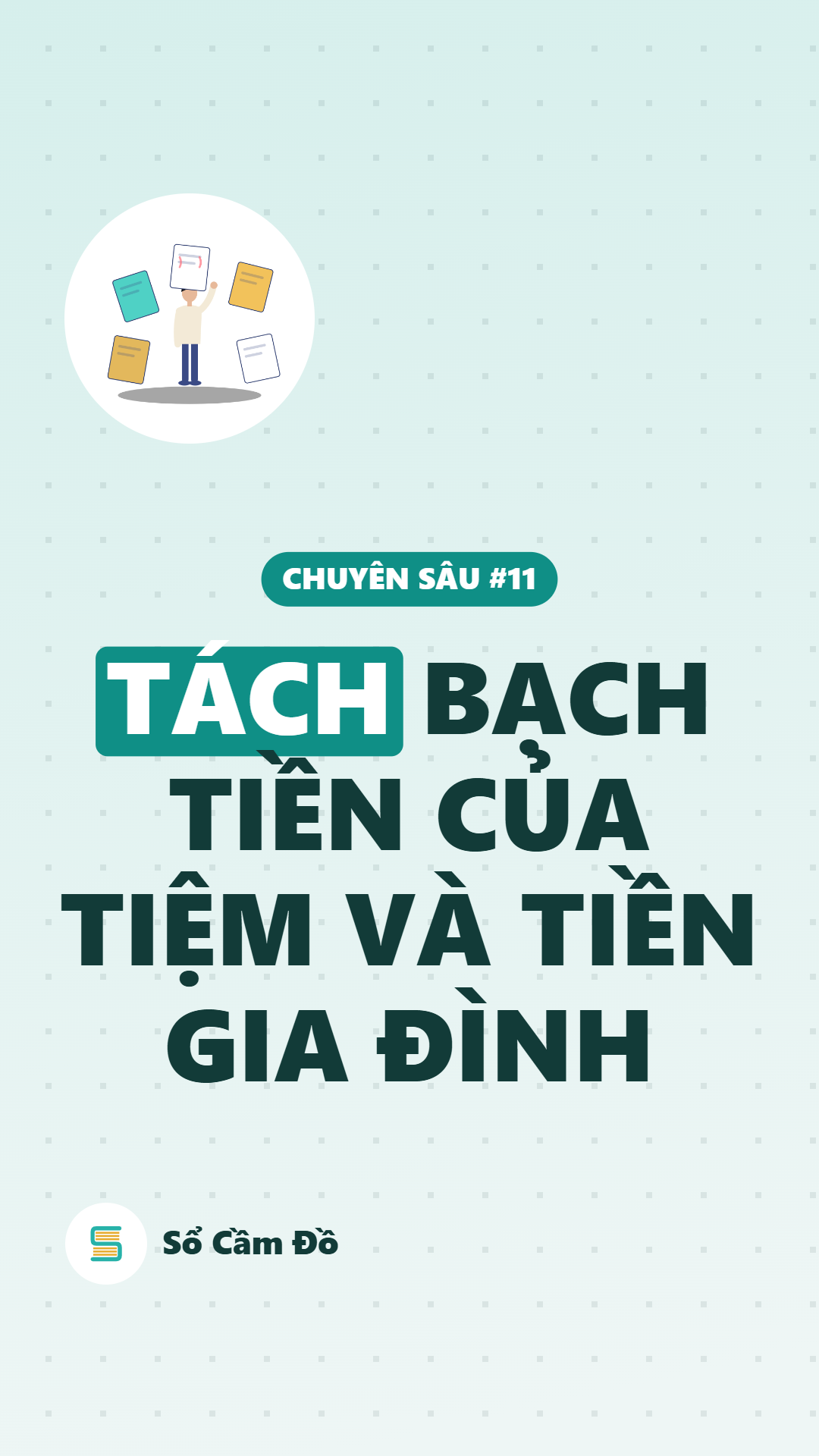 Quản lý dòng tiền tiệm cầm đồ: tách bạch két tiệm và ví gia đình